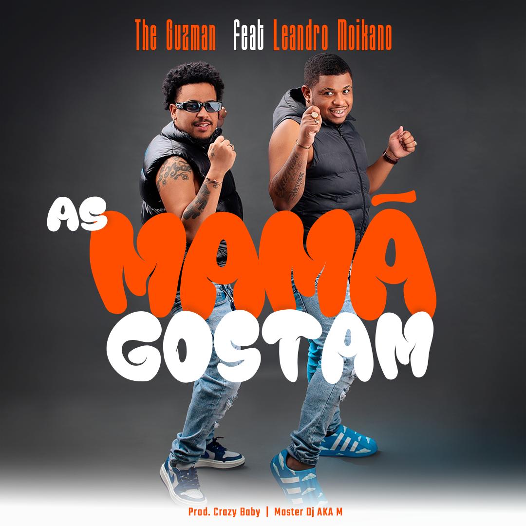 The Guzman ft. Leondro Moikano – As Mamã Gostam