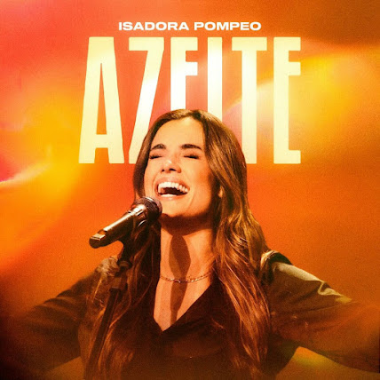 Isadora Pompeo – Azeite (Ao Vivo) [Gospel / Louvor]