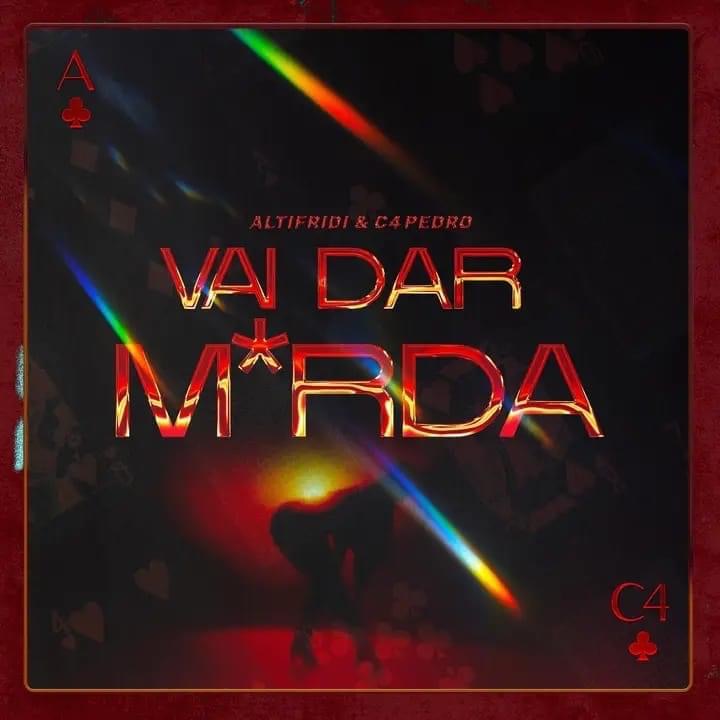 Altifridi & C4 Pedro - Vai dar Merda (2024)