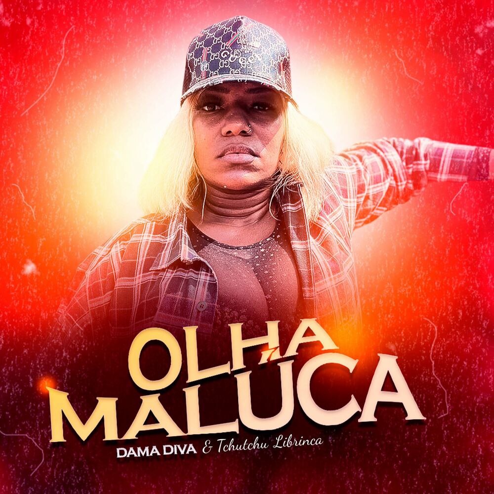 Dama Diva ft. Tchutchu Librinca – Olha Maluca