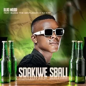 Blaq Major – Sdakiwe Sbali (feat. Bless the Gentleman & Dj Kap)