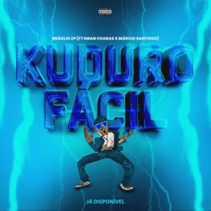 Bráulio Zp x Eman Chabas x Márcio Santiego – Kuduro Fácil