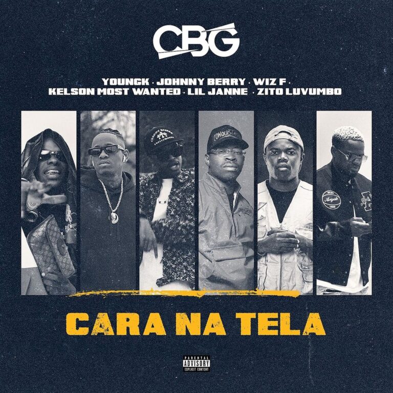 CBG – Cara Na Tela (feat. Johnny Berry, Kelson Most Wanted & Zito Luvumbo)