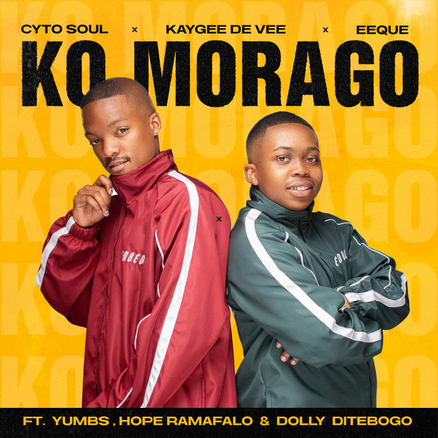 Cyto Soul, Kaygee De Vee & EeQue – Ko Morago (feat. Yumbs, Hope Ramafalo & Dolly Ditebogo)