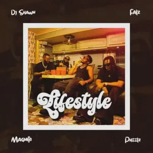 DJ Shawn x Pheelz x Falz – Lifestyle (feat. Magnito)