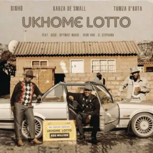 Dinho, Kabza De Small & Tumza D’kota – uKhome Lotto (feat. Optimist Music ZA, A’gzo, Seun1401 & El.Stephano)