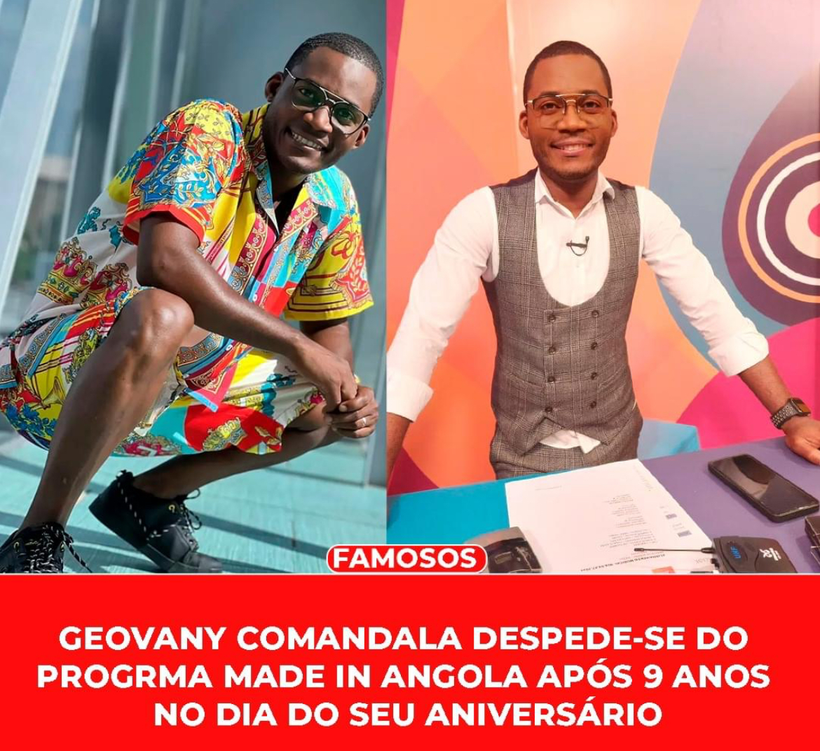 GEOVANY COMANDALA DESPEDE-SE DO “MADE IN ANGOLA” APÓS 9 ANOS NO DIA DO SEU ANIVERSARIO