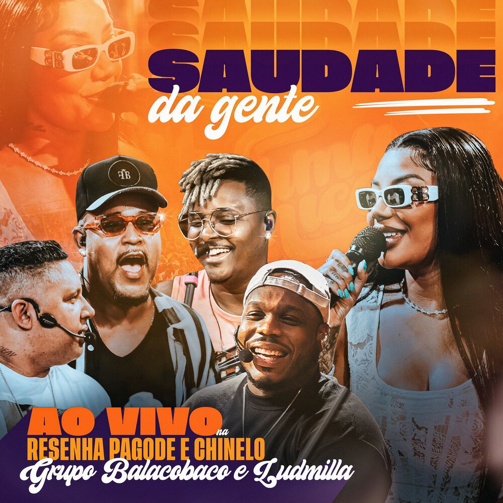 Grupo Balacobaco ft. Ludmilla – Saudade da Gente (Ao Vivo na Resenha Pagode e Chinelo)