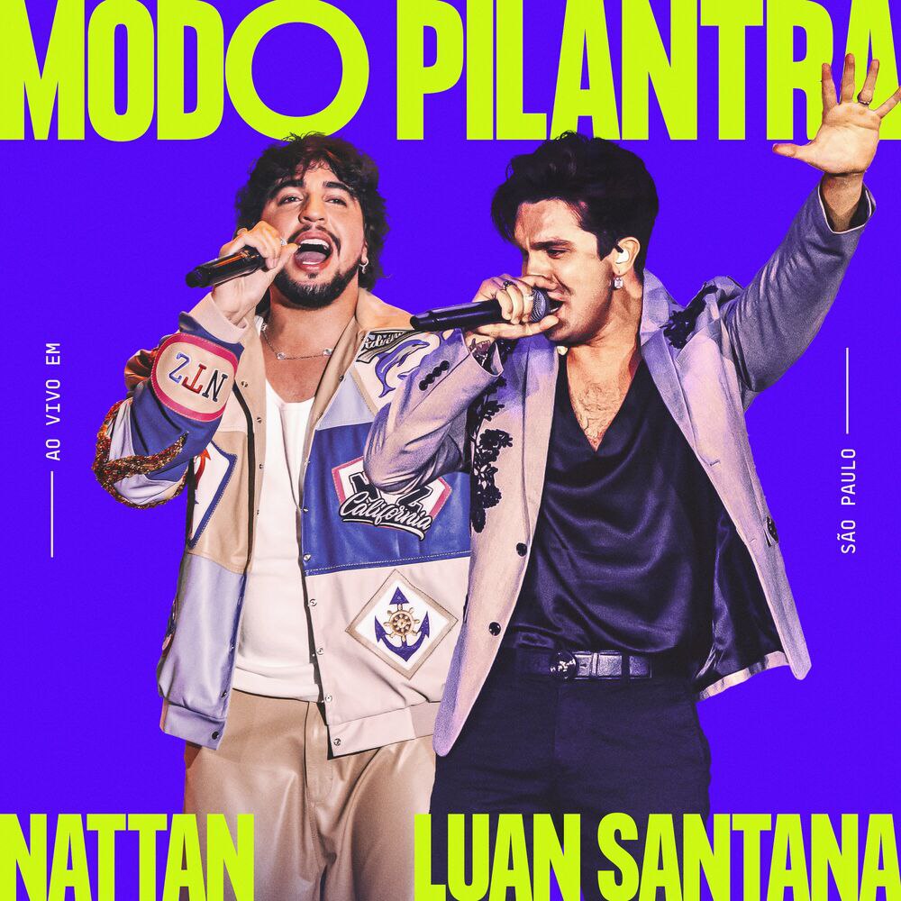 NATTAN ft. Luan Santana – Modo Pilantra (Ao Vivo em São Paulo)