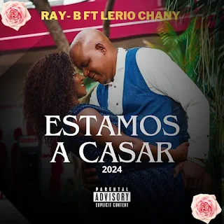 Ray B - Estamos a Casar (feat. Lerio)