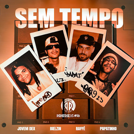 Jovem Dex, Bielzin, Papatinho, Raffé – Sem Tempo (Papatracks#16)