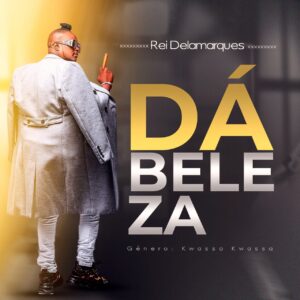 Rei Delamarques – Dá Beleza