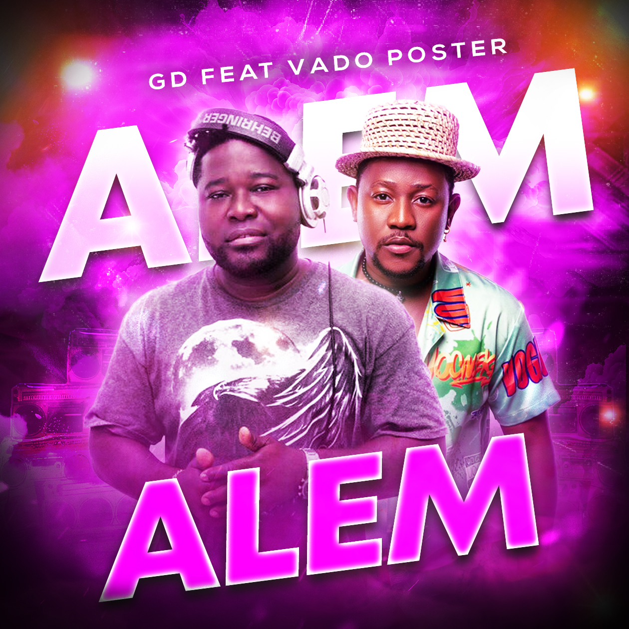 GD Feat Dj Vado Poster - Alem