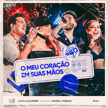 Hugo & Guilherme feat. Maiara & Maraisa – O Meu Coração Em Suas Mãos (Colgando en tu manos) [Ao Vivo]