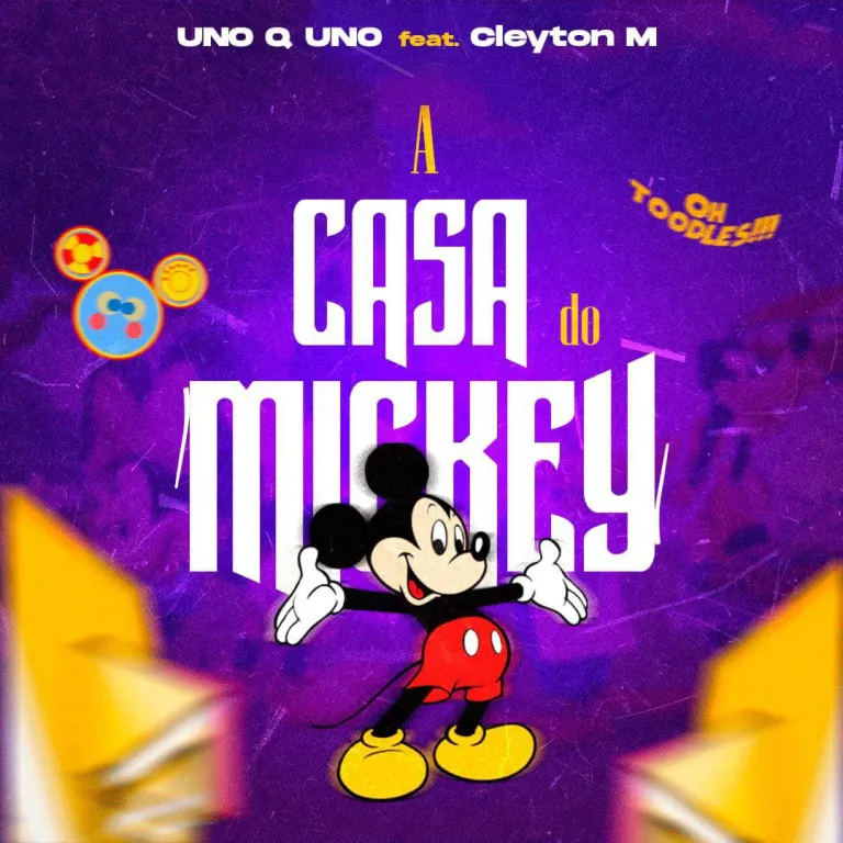 Uno Q Uno ft. Cleyton M – A Casa do Mickey