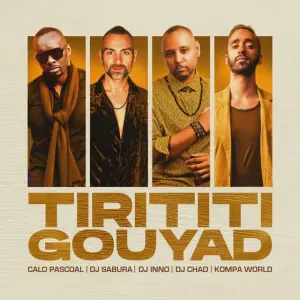 Caló Pascoal x DJ Sabura x DJ Inno x DJ Chad x Kompa World – Tirititi Gouyad