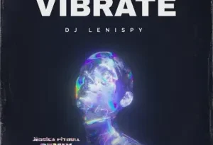 Dj Lenispy x Jéssica Pitbull – Vibraté (Remix)