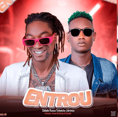 Salada Russa Feat. Tchutchu Librinca – Entrou