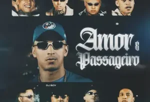 MC Vine7,MC Ryan SP,DJ BOY,MC Marks,MC Leozinho ZS,MC Joãozinho VT,MC V7,Mc Magal,Mc Kadu – Amor é Passageiro