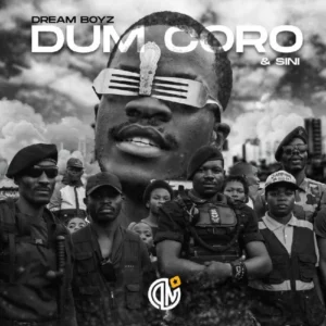 Dream Boyz ft. Sini – Dum Coro