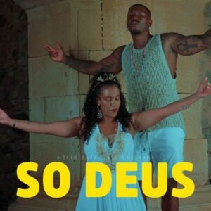 Helio Batalha ft. Paulinha – So Deus