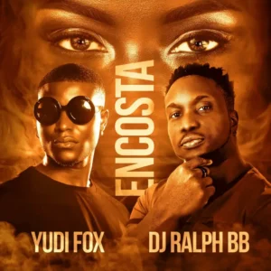 Yudi Fox ft. DJ Ralph Bb – Encosta